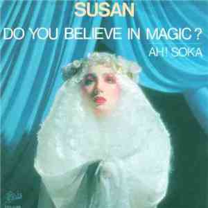 Susan - Do You Believe In Magic? / Ah! Soka download free