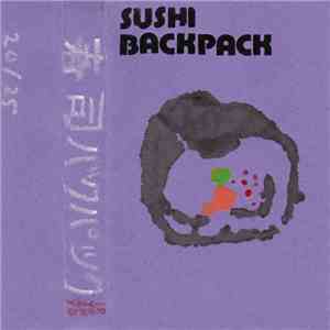 Sushi Backpack - One Day You Have To Face Your Demos download mp3 flac