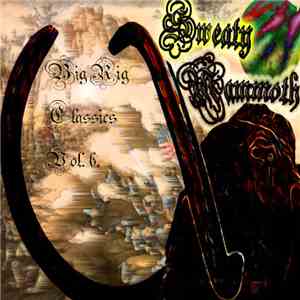 Sweaty Mammoth - Big Rig Classics Vol. 6 download free