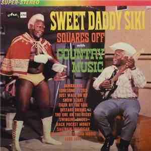 Sweet Daddy Siki - Squares Off With Country Music download free Sweet Daddy Siki - Squares Off With Country Music download mp3 flac
