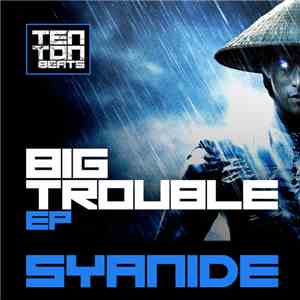 Syanide - Big Trouble EP download mp3 flac