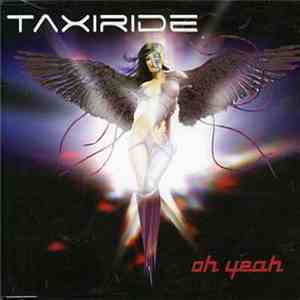 Taxiride - Oh Yeah download free Taxiride - Oh Yeah download mp3 flac