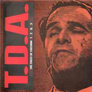 T.D.A. , Test Dept. - The Faces Of Freedom 1 2 & 3 download mp3 flac