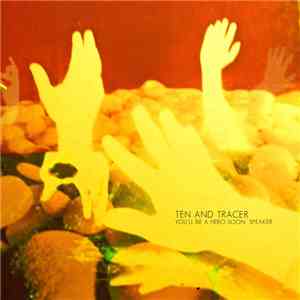 Ten And Tracer - You'll Be A Hero Soon, Speaker download free Ten And Tracer - You'll Be A Hero Soon, Speaker download mp3 flac