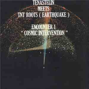 Tenastelin Meets TNT Roots (Earthquake) - Encounter 1 "Cosmic Intervention" download mp3 flac