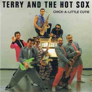 Terry & The Hot Sox - Chick-A-Little Cutie download mp3 flac