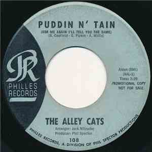 The Alley Cats - Puddin N' Tain (Ask Me Again I'll Tell You The Same) download free