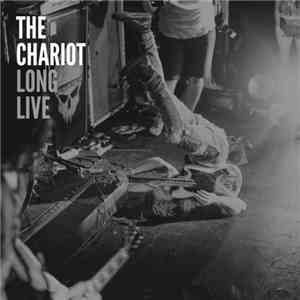 The Chariot - Long Live download free The Chariot - Long Live download mp3 flac