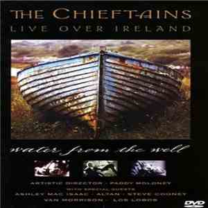 The Chieftains - Live Over Ireland - Water From The Well download free