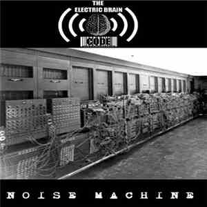 The Electric Brain Code - Noise Machine download free