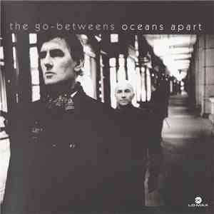 The Go-Betweens - Oceans Apart download mp3 flac