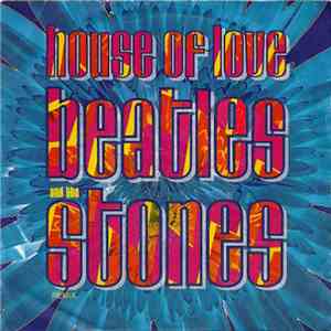 The House Of Love - Beatles And The Stones (Remix) download free The House Of Love - Beatles And The Stones (Remix) download mp3 flac