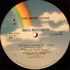 The Impressions - Can't Wait 'Til Tomorrow / Love Workin' On Me download mp3 flac