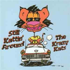 The Krazy Kats - Still Kattin' Around download mp3 flac