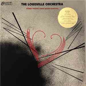 The Louisville Orchestra - Piano Concerto In Six Movements, Overture:The Fountain Of Youth, Lyric Variations download mp3 flac