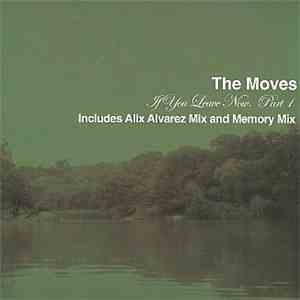 The Moves - If You Leave Now Part 1 download free The Moves - If You Leave Now Part 1 download mp3 flac