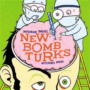 The New Bomb Turks - Switchblade Tongues, Butterknife Brains download free The New Bomb Turks - Switchblade Tongues, Butterknife Brains download mp3 flac