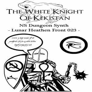 The White Knight Of Kekistan - NS Dungeon Synth download free The White Knight Of Kekistan - NS Dungeon Synth download mp3 flac
