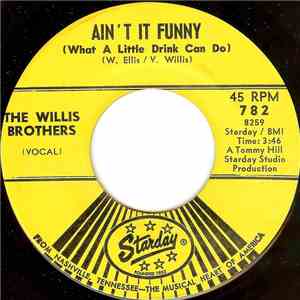 The Willis Brothers - Ain't It Funny (What A Little Drink Can Do) download mp3 flac