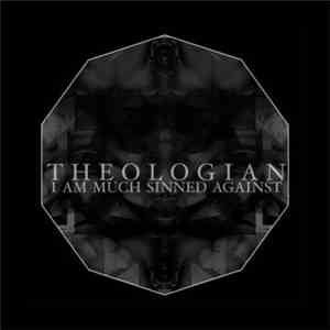 Theologian - I Am Much Sinned Against download mp3 flac