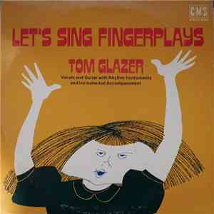 Tom Glazer - Let's Sing Fingerplays download free Tom Glazer - Let's Sing Fingerplays download mp3 flac