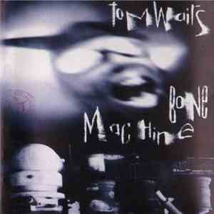 Tom Waits - Bone Machine download mp3 flac