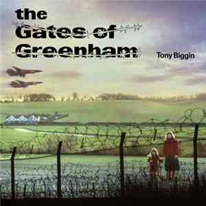 Tony Biggin - The Gates Of Greenham download mp3 flac