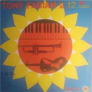 Tony Fabian E As 12 De Ouro - Tony Fabian E As 12 De Ouro download free Tony Fabian E As 12 De Ouro - Tony Fabian E As 12 De Ouro download mp3 flac