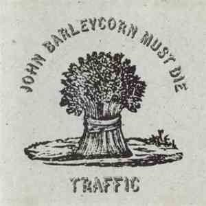 Traffic - John Barleycorn Must Die download free Traffic - John Barleycorn Must Die download mp3 flac