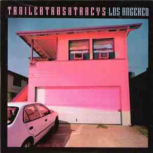 Trailer Trash Tracys - Los Angered download free Trailer Trash Tracys - Los Angered download mp3 flac