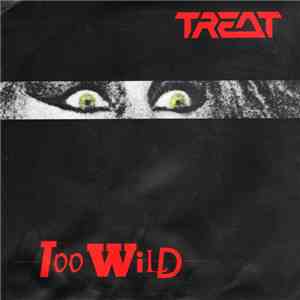 Treat  - Too Wild download mp3 flac