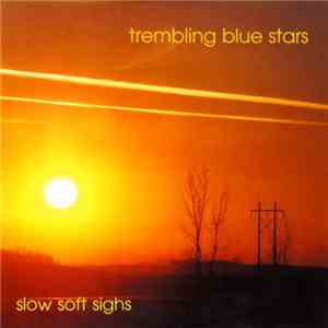 Trembling Blue Stars - Slow Soft Sighs download mp3 flac