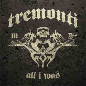 Tremonti - All I Was download free Tremonti - All I Was download mp3 flac