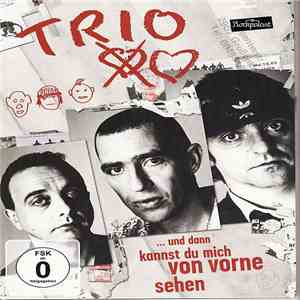 Trio - ...Und Dann Kannst Du Mich Von Vorne Sehen download mp3 flac