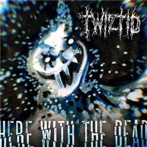 Twiztid - Here With The Dead download mp3 flac
