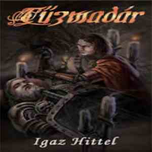 Tűzmadár - Igaz Hittel download free Tűzmadár - Igaz Hittel download mp3 flac
