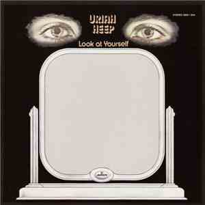 Uriah Heep - Look At Yourself download free