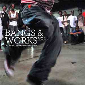 Various - Bangs & Works Vol.1: A Chicago Footwork Compilation download free