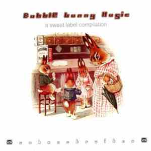 Various - Bubble Bunny Music A Sweet Label Compilation download free