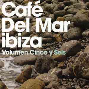 Various - Café Del Mar Ibiza (Volumen Cinco Y Seis) download free Various - Café Del Mar Ibiza (Volumen Cinco Y Seis) download mp3 flac