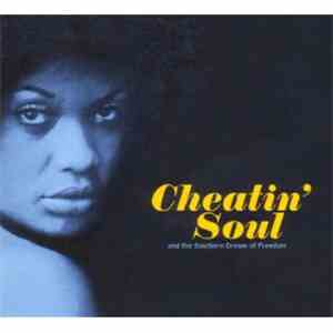 Various - Cheatin' Soul And The Southern Dream Of Freedom download mp3 flac