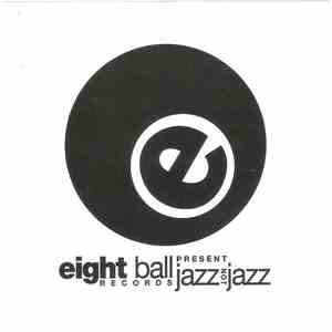 Various - Eightball Records Presents Jazz Not Jazz download free Various - Eightball Records Presents Jazz Not Jazz download mp3 flac