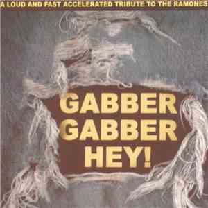Various - Gabber Gabber Hey! - A Loud And Fast Accelerated Tribute To The Ramones download free
