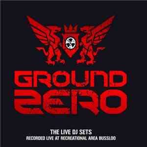 Various - Ground Zero - The Live DJ Sets download free