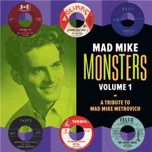 Various - Mad Mike Monsters Volume 1 - A Tribute To Mad Mike Metrovich download free