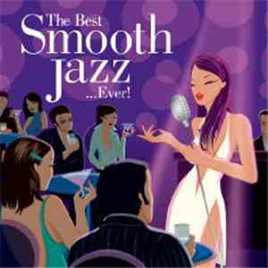Various - The Best Smooth Jazz... Ever! download mp3 flac