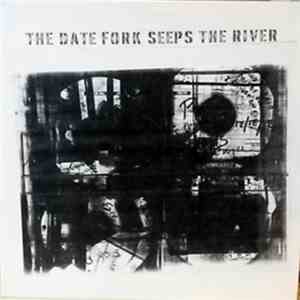 Various - The Date Fork Seeps The River download free