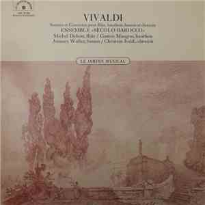 Vivaldi, Ensemble "Secolo Barocco", Michel Debost, Gaston Maugras, Amaury Wallez, Christian Ivaldi - Sonates Et Concertos Pour Flûte, Hautbois, Basson Et Clavecin download mp3 flac