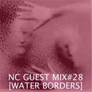 Water Borders - NC Guest Mix#28 download free Water Borders - NC Guest Mix#28 download mp3 flac