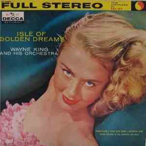 Wayne King And His Orchestra - Isle Of Golden Dreams download free Wayne King And His Orchestra - Isle Of Golden Dreams download mp3 flac